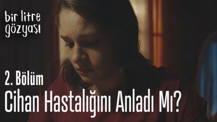 Cihan hastalığını anladı mı? - Bir Litre Gözyaşı 2  Bölüm
