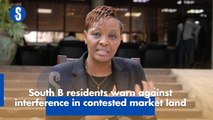 South B residents warn against interference in contested market land