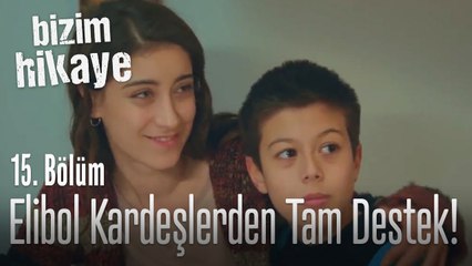 Elibol kardeşlerden tam destek! - Bizim Hikaye 15. Bölüm