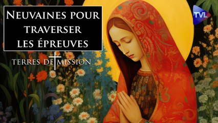 Terres de Mission n°351 - Neuvaines pour traverser les épreuves