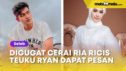 Digugat Cerai Ria Ricis, Teuku Ryan Dapat Pesan Menohok dari Hard Gumay
