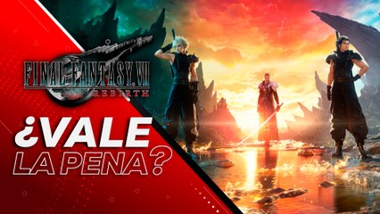 Final Fantasy 7 Rebirth: ¿Vale la pena?
