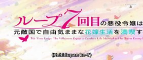 Loop 7-kaime no Akuyaku Reijou wa, Moto Tekikoku de Jiyuu Kimama na Hanayome Seikatsu wo Mankitsu suru Episode (08) Sub Indo