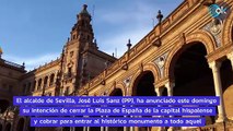 El alcalde de Sevilla espanta al turismo: anuncia que cobrará por entrar a Plaza de España a los no sevillanos
