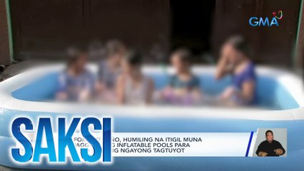 Download Video: Task Force El Niño, humiling na itigil muna ang paggamit ng inflatable pools | Saksi