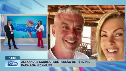 Alexandre Corrêa exige pensão de R$ 42 mil de Ana Hickmann
