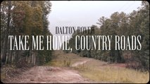 Dalton Dover - Take Me Home, Country Roads (Lyric Video)
