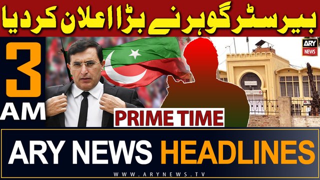 ARY News 3 AM Headlines 23rd February 2024 | Barrister Gohar Ali Khan Made Big Announcement