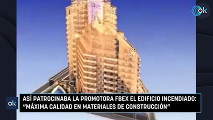 Así patrocinaba la promotora Fbex el edificio incendiado: "Máxima calidad en materiales de construcción"