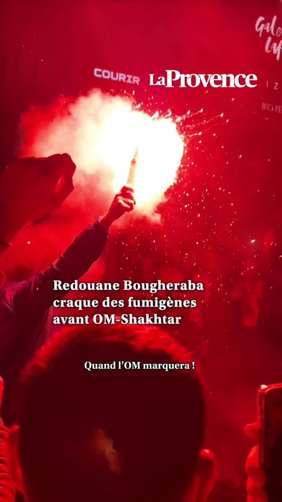 Redouane Bougheraba craque des fumigènes et chauffe le Vélodrome avant OM-Shakhtar
