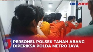 Sepuluh Personel Polsek Tanah Abang Diperiksa Bid Propam Polda Metro Jaya