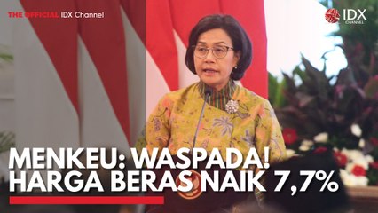 Menkeu: Waspada! Harga Beras Naik 7,7% 📈