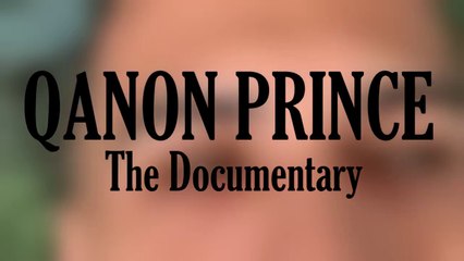 QANON PRINCE: The Documentary