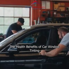 The Health Benefits of Car Window Tinting