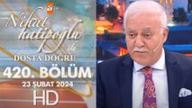 Nihat Hatipoğlu ile Dosta Doğru 420. Bölüm | 23 Şubat 2024