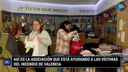 Así es la asociación que está ayudando a las víctimas del incendio de Valencia