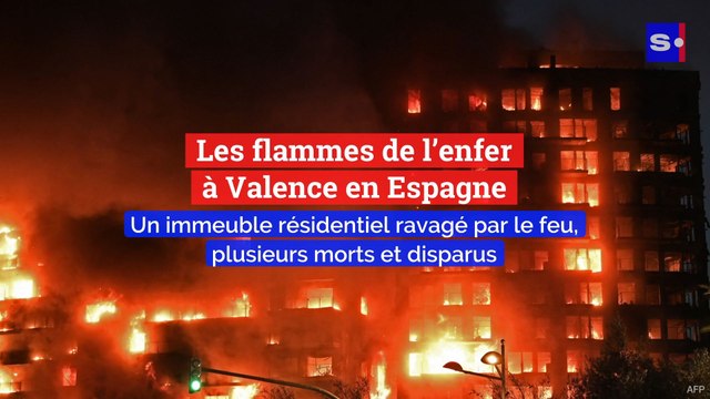 Les flammes de l’enfer à Valence en Espagne: un immeuble résidentiel ravagé par le feu
