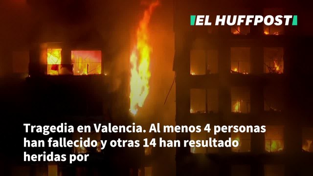 Un aparatoso incendio deja al menos 4 fallecidos, 19 desaparecidos y quema un bloque de 14 plantas en Valencia