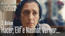 Hacer, Elif'e nasihat veriyor  - Bir Umut Yeter 3  Bölüm
