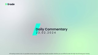 Daily Commentary - Friday 23 February