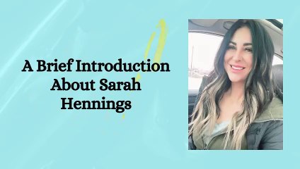 A Brief Introduction About Sarah Hennings