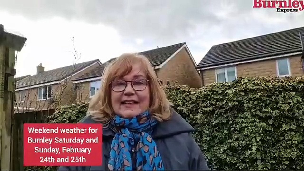 Burnley's weekend weather watch for Saturday and Sunday, February 24th and 25th