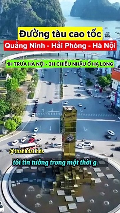 Quảng Ninh sẽ bỏ tiền ra để xây dựng đường tàu cao tốc từ Quảng Ninh xuống Hải Phòng về đến Hà Nội. Trong thời kỳ đổi mới này thì Quảng Ninh luôn luôn tiên phong để làm những điều tuyệt vời!!! 1h trưa Hà Nội thì 3h chiều có thể nhậu ở Hạ Long được rồi các