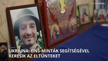 Az ukrán rendőrség DNS-minták segítségével keresi az eltűnteket