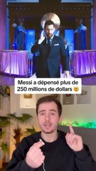 Messi a depensé plus de 250 millions de dollars !