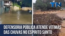 Defensoria Pública atende vítimas das chuvas no Espírito Santo