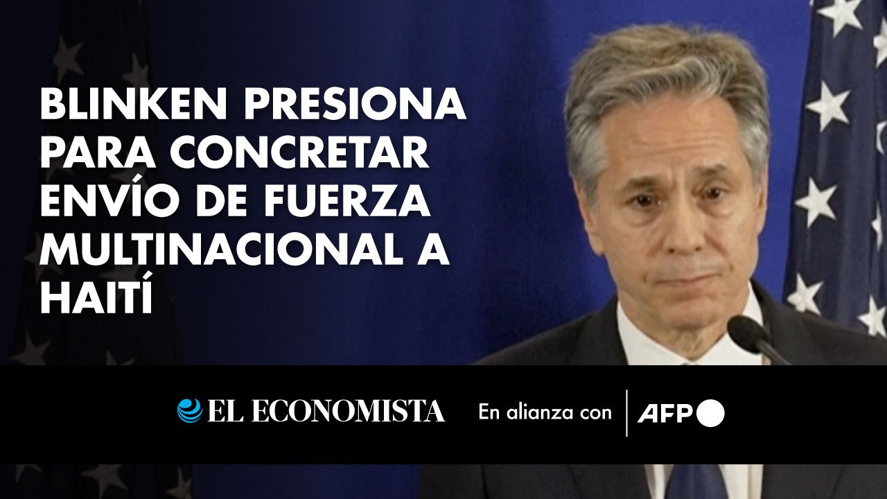Blinken presiona para concretar envío de fuerza multinacional a Haití