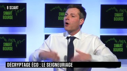 SMART BOURSE - Décryptage éco : le seigneuriage
