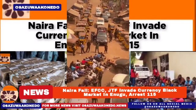 Naira Fall: EFCC, JTF Invade Currency Black Market In Enugu, Arrest 115 ~ OsazuwaAkonedo