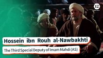 Hossein ibn Rouh al-Nawbakhti: The Third Special Deputy of Imam Mahdi (AS)
