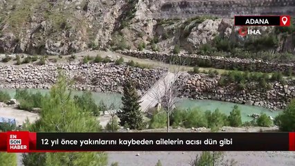 Adana'da 12 yıl önce baraj patladı: Ailelerin acısı dün gibi