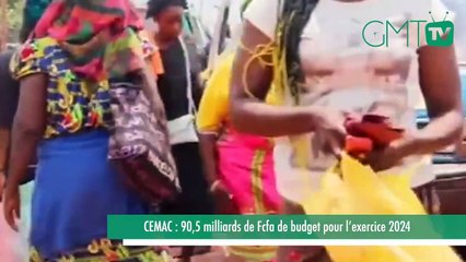 [#Reportage] CEMAC : 90,5 milliards de Fcfa de budget pour l’exercice 2024