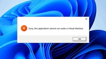 How To Fix Sorry, this application cannot run under a Virtual Machine Error in Windows 11 / 10 / 8 / 7