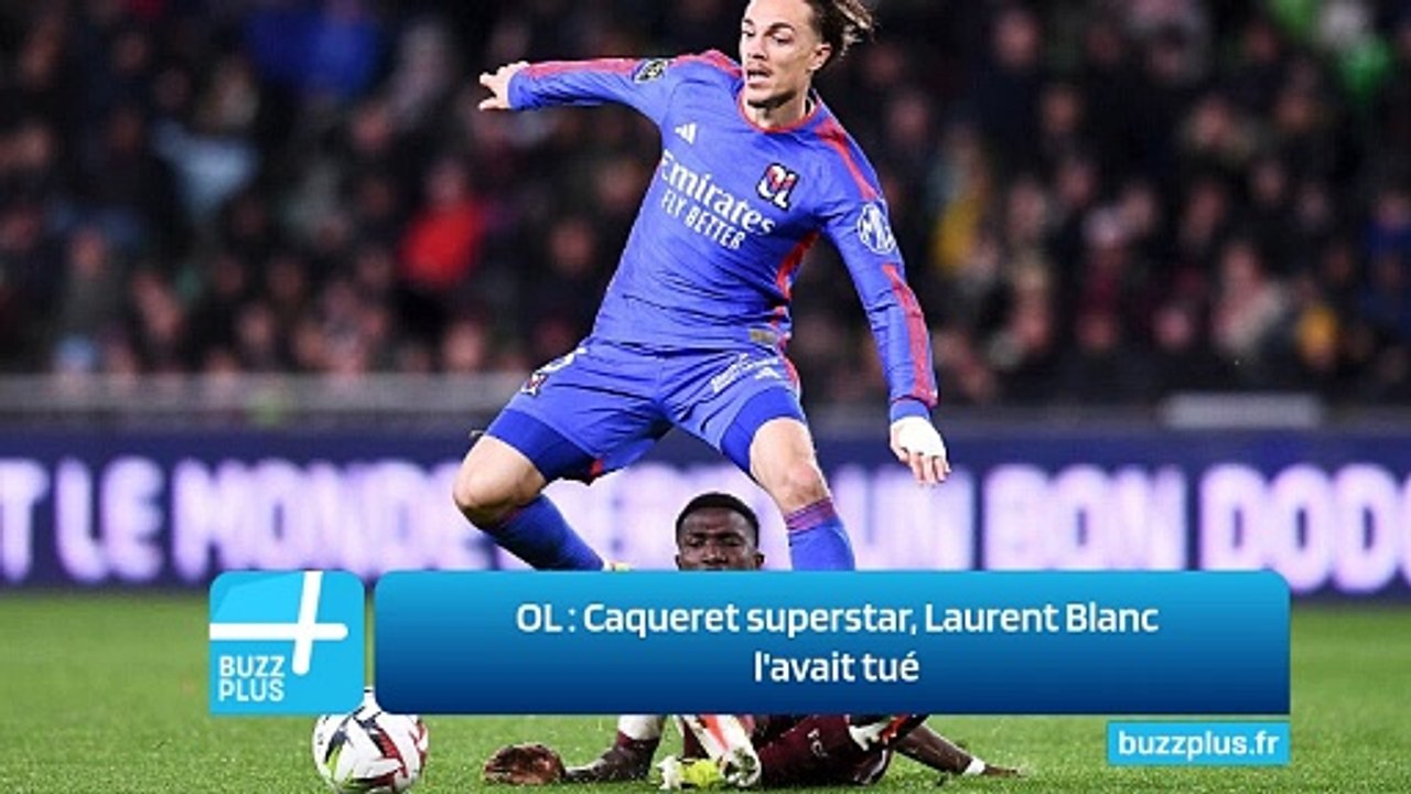 OL ‍: Caqueret superstar, Laurent Blanc l'avait tué