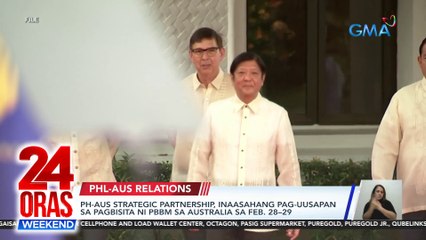 PH-AUS strategic partnership, inaasahang pag-uusapan sa pagbisita ni PBBM sa Australia sa Feb 28-29  | 24 Oras Weekend