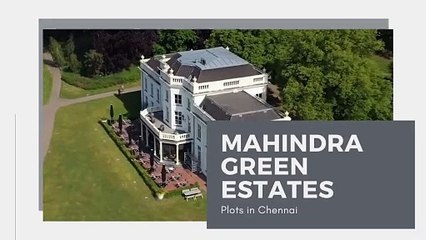Mahindra Green Estates - Best Residential Plotted Project in Chennai