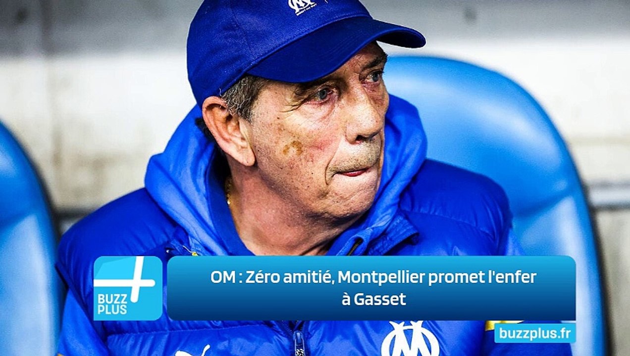 OM ‍: Zéro amitié, Montpellier promet l'enfer à Gasset