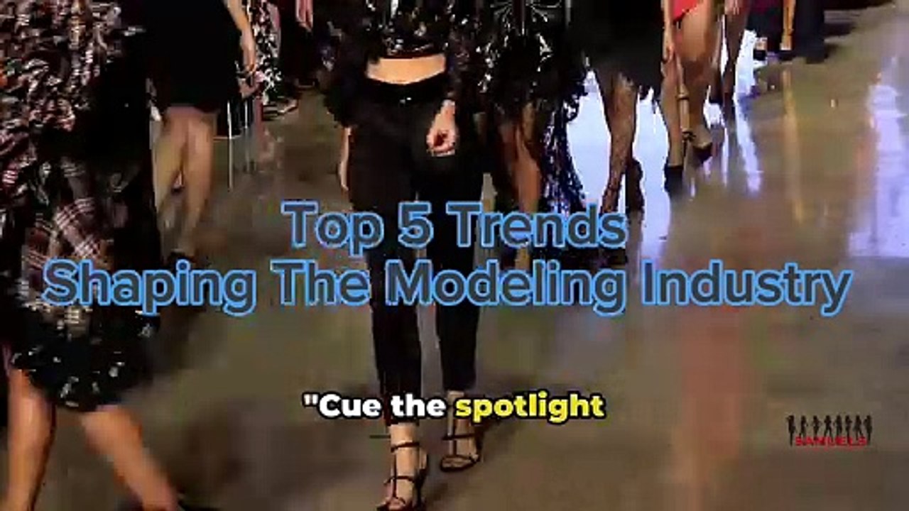 Top 5 Trends Shaping Modeling Industry | Samuels International GSE