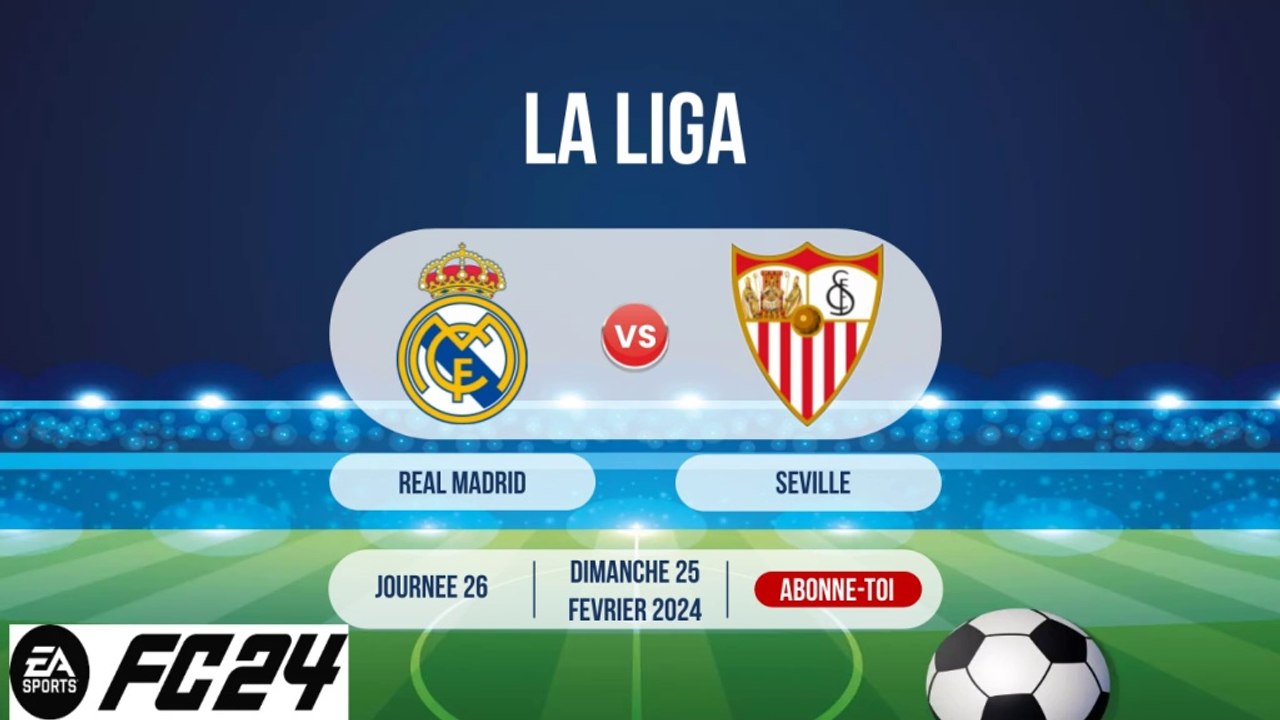 REAL MADRID vs SEVILLE - LA LIGA ESPAGNE - JOURNEE 26 - FC24