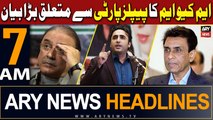 ARY News 7 AM Headlines 25th February 2024 | Khalid Maqbool Siddiqui Big Statement | MQM vs PPP