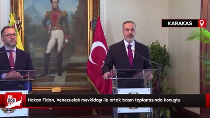 Hakan Fidan, Venezuelalı mevkidaşı ile ortak basın toplantısında konuştu