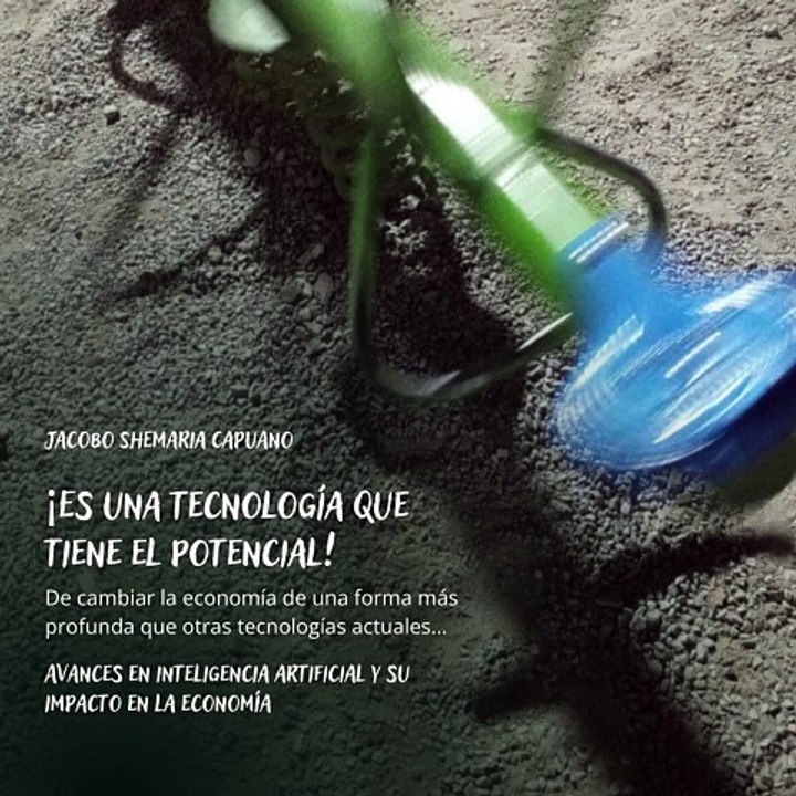 -Jacobo Shemaria Capuano- Avances en inteligencia artificial y su impacto en la economía: (Parte 1) (Creado por @JacoboShemariaCapuano)