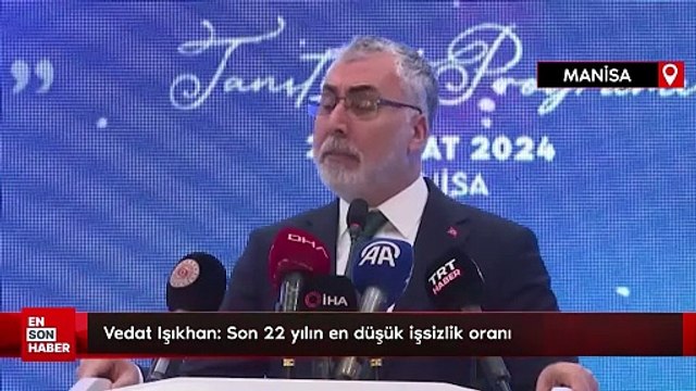 Vedat Işıkhan: Son 22 yılın en düşük işsizlik oranı