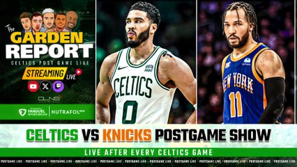 LIVE: Celtics vs Knicks Postgame Show | Garden Report