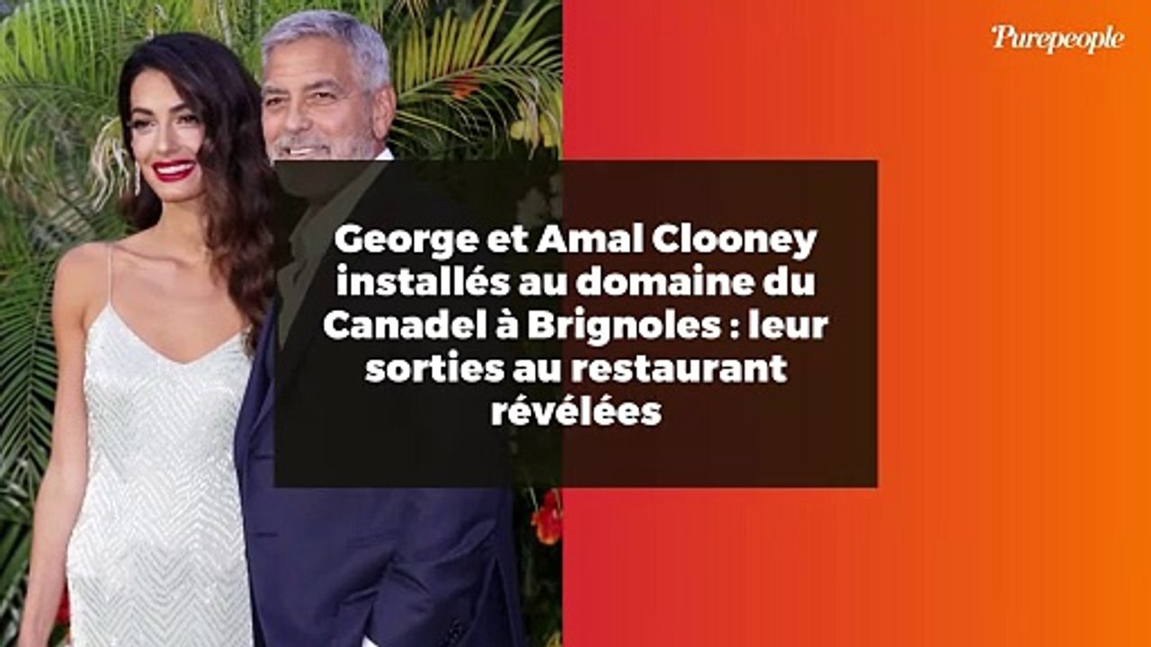 George et Amal Clooney installés au domaine du Canadel à Brignoles : leur sorties au restaurant révélées