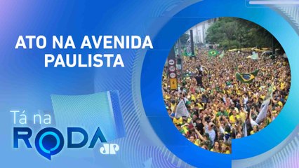 MANIFESTAÇÃO convocada por JAIR BOLSONARO reúne multidão em SP | TÁ NA RODA